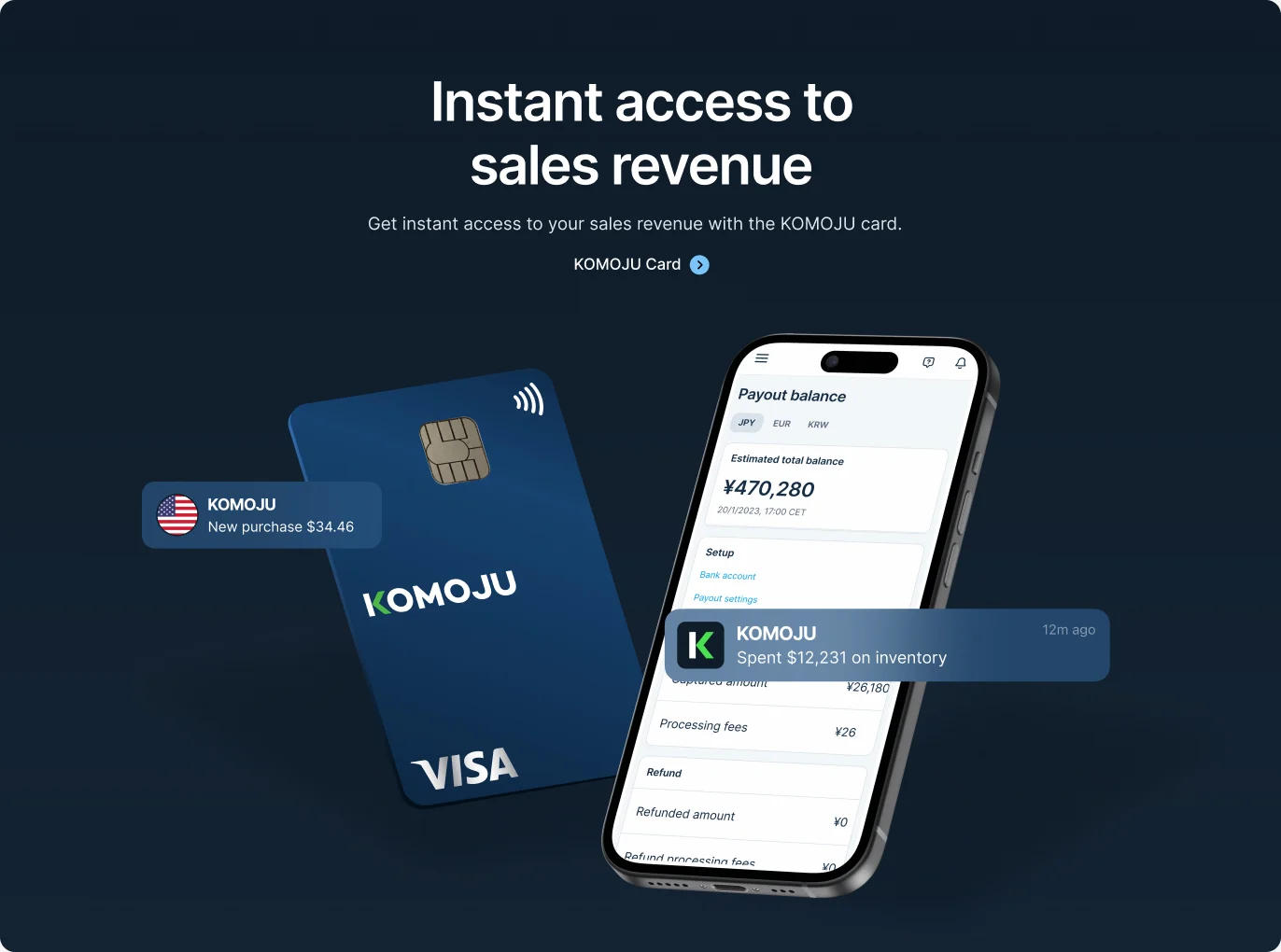 Instant access to sales revenue with the KOMOJU card